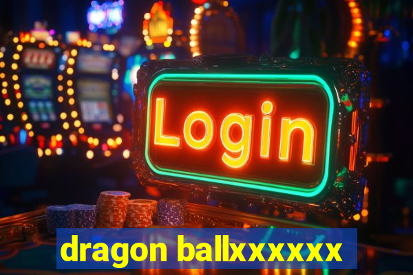 dragon ballxxxxxx