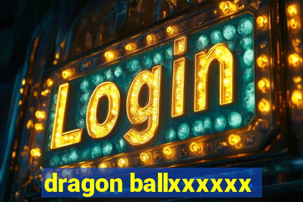 dragon ballxxxxxx