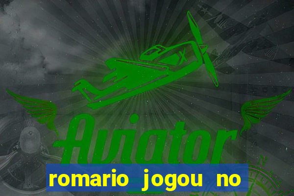 romario jogou no flamengo em que ano