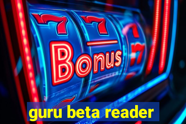 guru beta reader