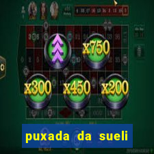 puxada da sueli jogo do bicho