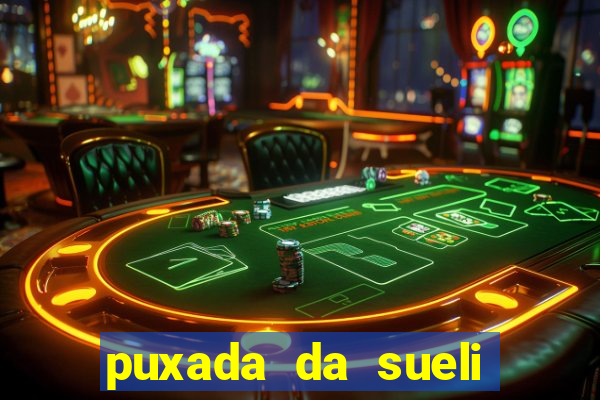 puxada da sueli jogo do bicho