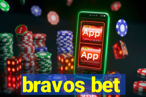 bravos bet