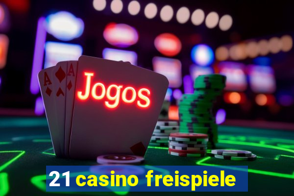 21 casino freispiele