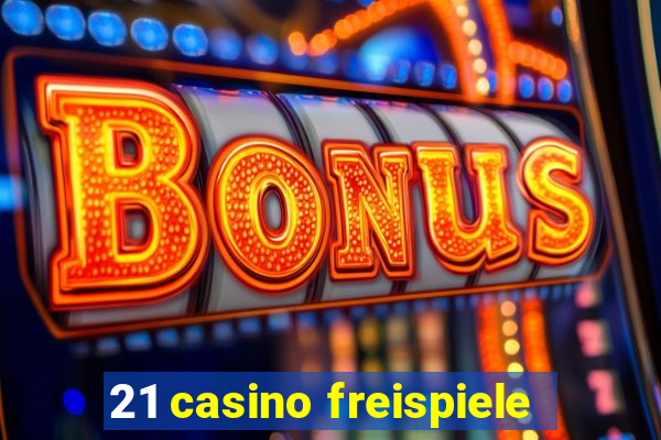 21 casino freispiele