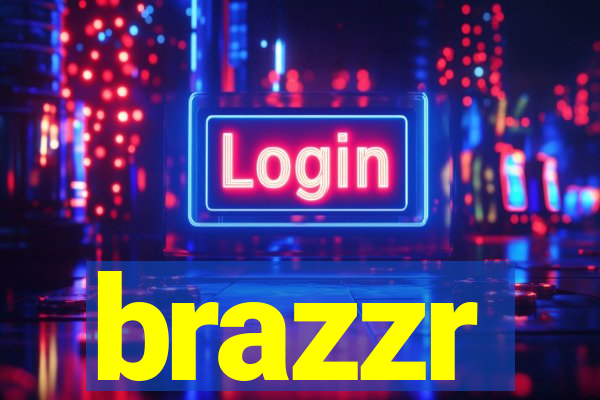 brazzr