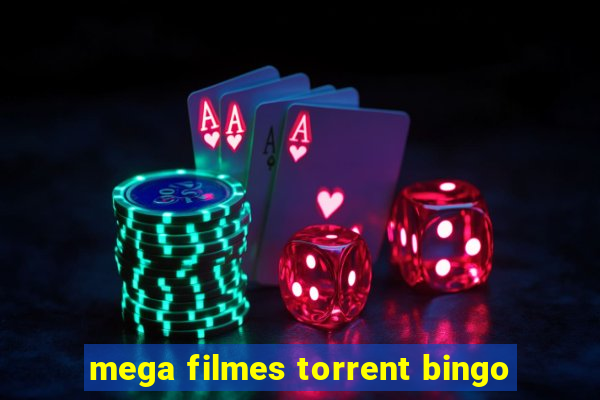 mega filmes torrent bingo