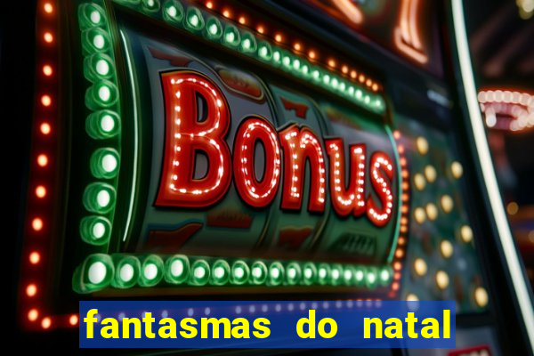 fantasmas do natal passado, presente e futuro fantasma do passado