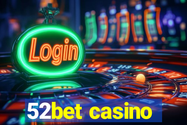 52bet casino