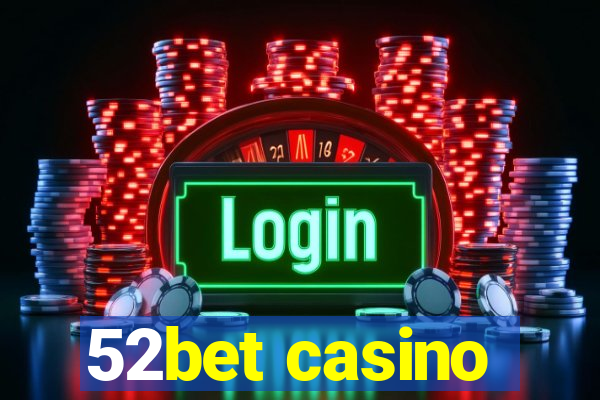 52bet casino