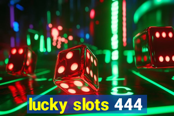 lucky slots 444