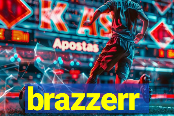 brazzerr