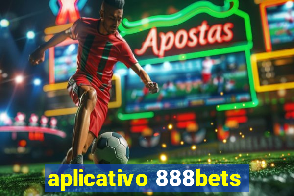 aplicativo 888bets