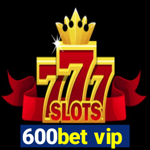 600bet vip