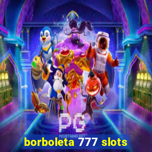 borboleta 777 slots