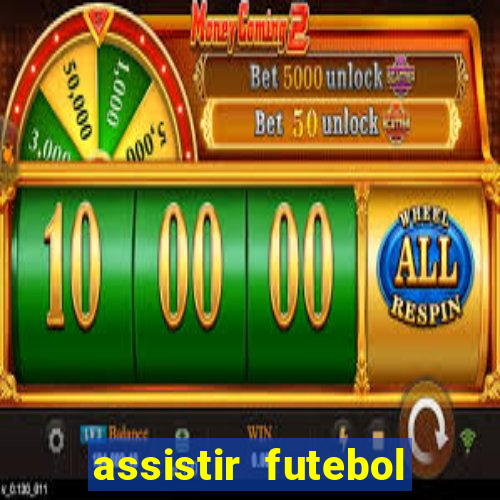 assistir futebol multi max