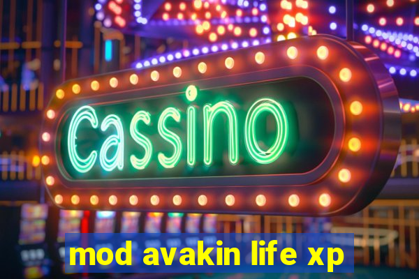 mod avakin life xp