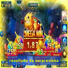 resultado da surpresinha