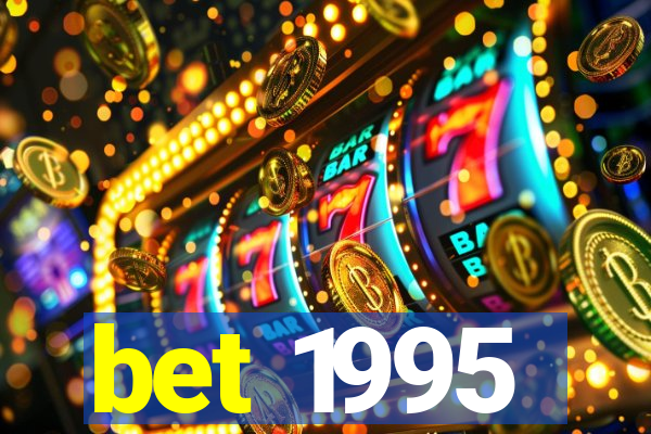 bet 1995