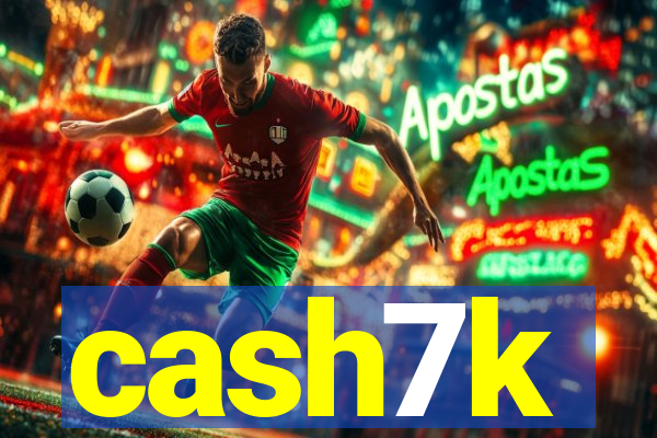 cash7k