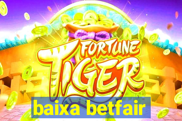 baixa betfair