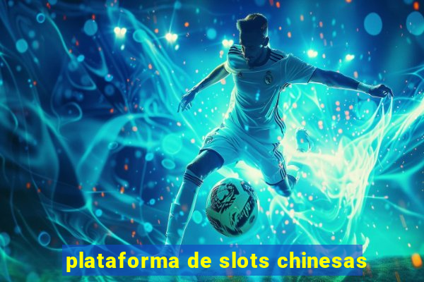 plataforma de slots chinesas