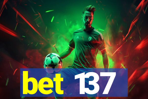 bet 137