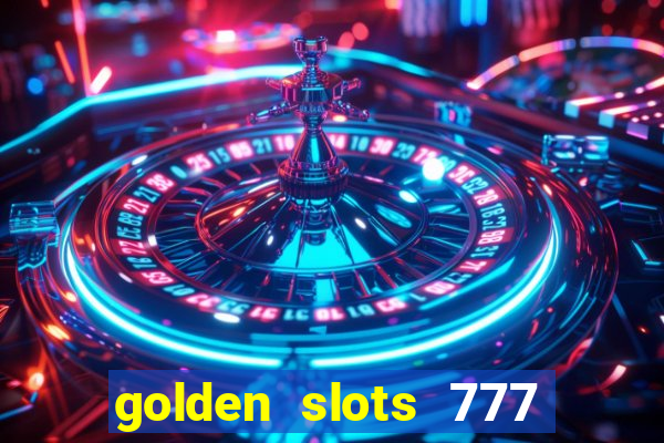 golden slots 777 paga mesmo