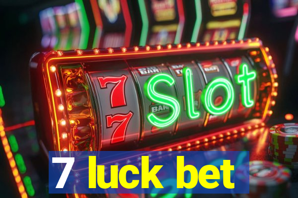 7 luck bet