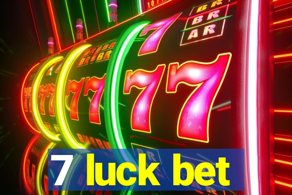 7 luck bet