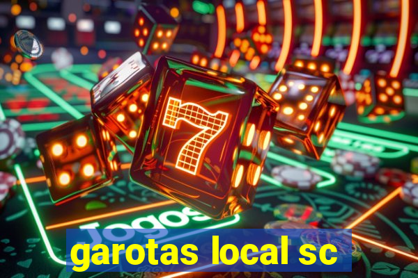 garotas local sc