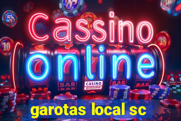 garotas local sc