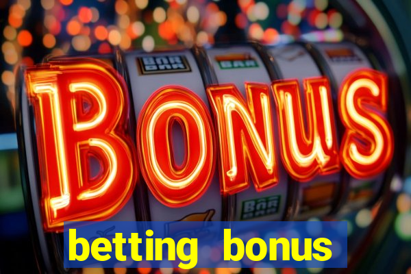 betting bonus without deposit