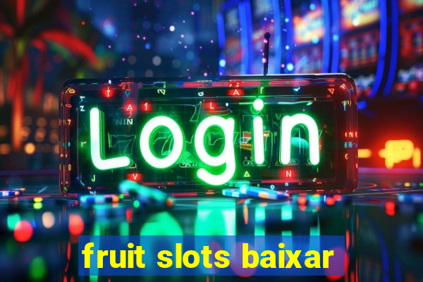 fruit slots baixar