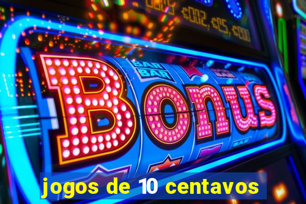 jogos de 10 centavos