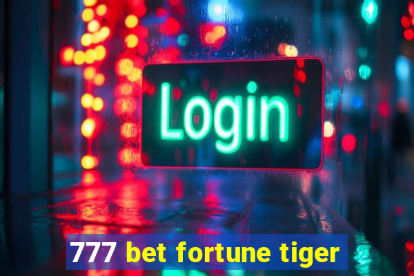 777 bet fortune tiger