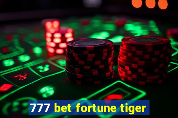 777 bet fortune tiger