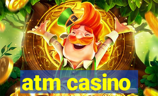 atm casino