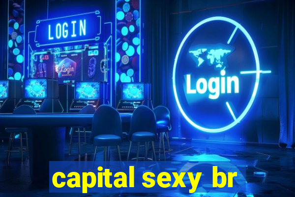 capital sexy br