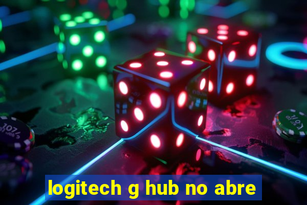 logitech g hub no abre