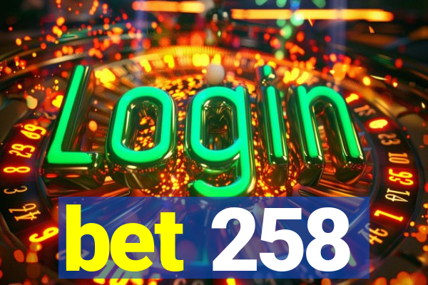 bet 258