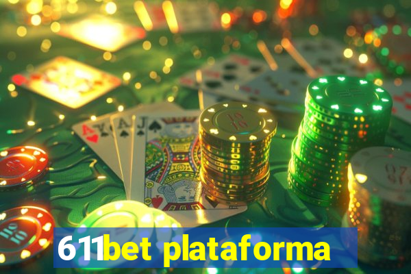 611bet plataforma