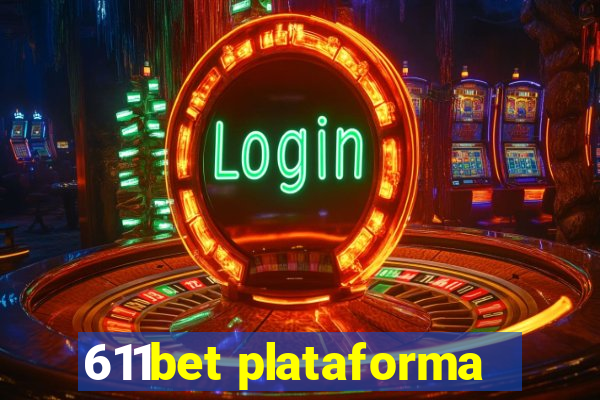 611bet plataforma