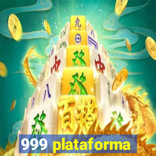 999 plataforma