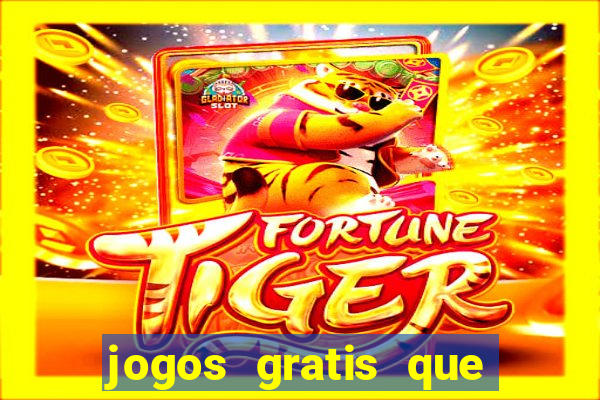 jogos gratis que da dinheiro