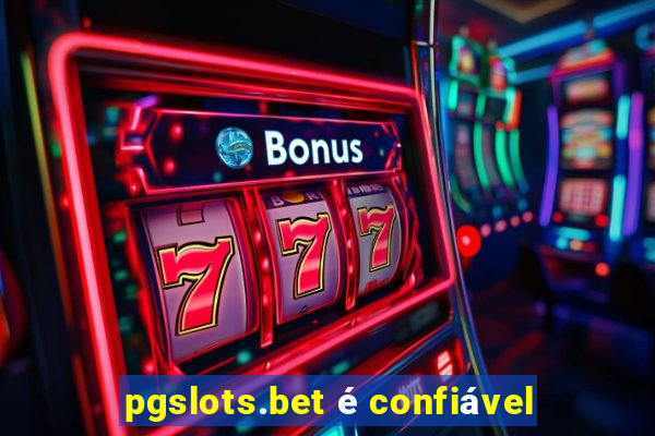 pgslots.bet é confiável