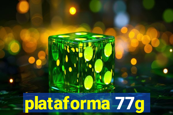 plataforma 77g