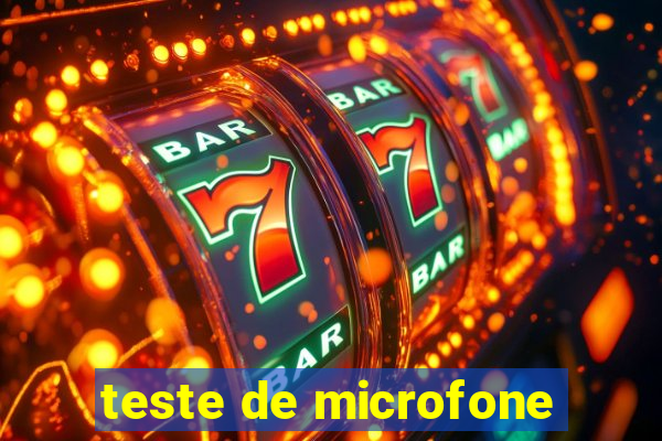 teste de microfone