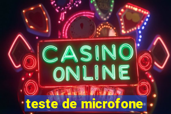 teste de microfone