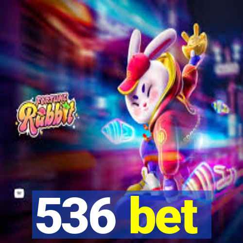 536 bet